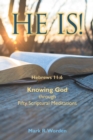 Image for He Is!: Knowing God Through Fifty Scriptural Meditations