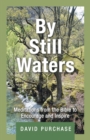 Image for By Still Waters : Meditations from the Bible to Encourage and Inspire