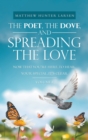 Image for The Poet, the Dove, and Spreading the Love