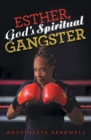 Image for Esther, God&#39;s Spiritual Gangster