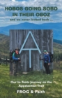 Image for Hobos Going Sobo in Their Oboz and We Never Looked Back ...: Our In-Tents Journey on the Appalachian Trail
