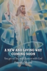Image for New and Living Way Coming Soon: You Get No Second Chances With God