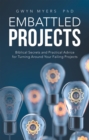 Image for Embattled Projects: Biblical Secrets and Practical Advice for Turning Around Your Failing Projects