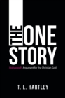 Image for The One Story : Hollywood&#39;s Argument for the Christian God