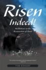 Image for Risen Indeed!: Meditations on the Resurrection of Christ