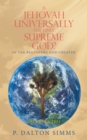 Image for Is Jehovah Universally the Only Supreme God?: In the Beginning God Created