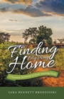 Image for Finding My Way Home: A Personal Testimony of God&#39;s Amazing Grace