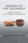 Image for Mystery of the Eucharist: Typology&#39;s Triumph  over Interpretive Allegorization