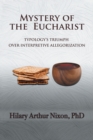 Image for Mystery of the Eucharist : Typology&#39;s Triumph over Interpretive Allegorization