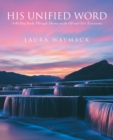 Image for His Unified Word: A 40-Day Study Through Themes in the Old and New Testaments