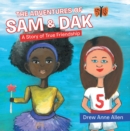 Image for Adventures of Sam &amp; Dak: A Story of True Friendship
