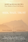Image for Seek, Wait, Trust: Poems for Navigating the Spiritual Journey