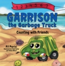 Image for Garrison the Garbage Truck: Counting with Friends