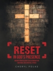 Image for Reset in God&#39;s Presence: Moving from Religion to Relationship for Emotional and Spiritual Fitness