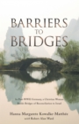 Image for Barriers to Bridges: In Post- Wwii Germany, a Christian Woman Builds Bridges of Reconciliation to Israel