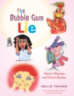 Image for Bubble Gum Lie: Nana&#39;s Rhymes and Short Stories