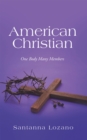 Image for American Christian: One Body Many Members