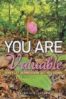 Image for You Are Valuable: Don&#39;t Let Depression Get You Down