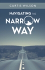 Image for Navigating the Narrow Way