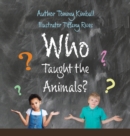 Image for Who Taught the Animals?