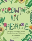Image for Growing in Peace: Childhood Wisdom for Children from Birth Through Adolescence
