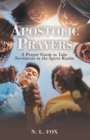Image for Apostolic Prayers: A Prayer Guide to Take Territories in the Spirit Realm
