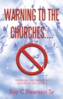 Image for Warning to the Churches.... : There Is No Pre-Tribulation Rapture of the Church!