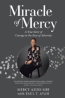 Image for Miracle of Mercy : A True Story of Courage in the Face of Adversity