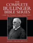 Image for The Complete Bullinger Bible Series
