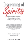 Image for Discerning of Spirits: &quot;Spirit&quot; Rightly Divided, Discerning Our Way, and Exposing the Enemy.