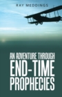 Image for An Adventure Through End-Time Prophecies