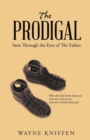 Image for Prodigal: Seen Through the Eyes of the Father