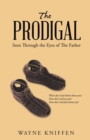 Image for The Prodigal : Seen Through the Eyes of the Father