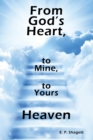 Image for From God&#39;s Heart, to Mine, to Yours : Heaven