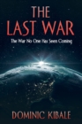 Image for The Last War : The War No One Has Seen Coming