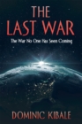 Image for Last War: The War No One Has Seen Coming