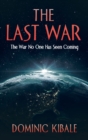 Image for The Last War : The War No One Has Seen Coming