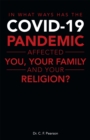 Image for In What Ways Has the Covid-19 Pandemic Affected You, Your Family and Your Religion?