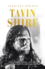 Image for Tavin Shire: Discovering Courage, Love, and God&#39;s Goodness on the Embattled Frontier.