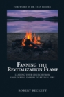 Image for Fanning the Revitalization Flame: Leading Your Church from Smoldering Embers to Revival Fire