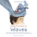 Image for God&#39;s Promises as Waves: Exploring Your Unique Design, Increasing Your Awareness as a Learner, and Strengthening Your Mind by Journaling Biblical Truth