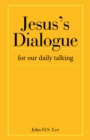Image for Jesus&#39;s Dialogue: For Our Daily Talking