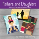 Image for Fathers and Daughters : Build an Everlasting Relationship