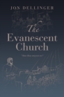 Image for Evanescent Church: &quot;That Thou Mayest See&quot;