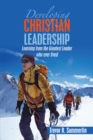 Image for Developing Christian  Leadership: Learning from the Greatest Leader Who Ever Lived