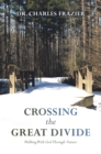 Image for Crossing the Great Divide: Walking with God Through Nature