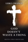 Image for God Doesn&#39;t Waste a Thing