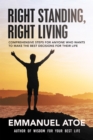 Image for Right Standing, Right Living: Comprehensive Steps for Anyone Who Wants to Make the Best Decisions for Their Life