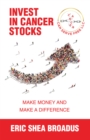 Image for Invest in Cancer Stocks: Make Money and Make a Difference