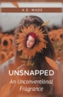 Image for Unsnapped: An Unconventional Fragrance